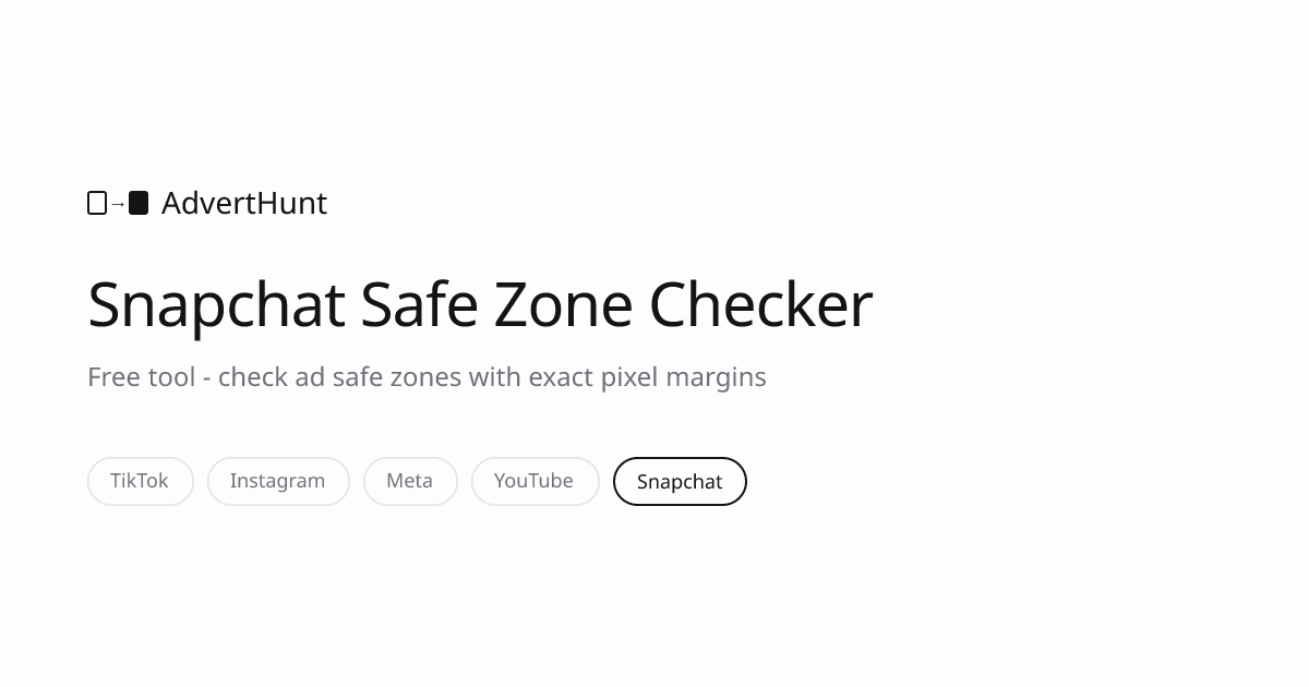 Snapchat Ad Safe Zone Checker | Ad Dimensions & Overlay Preview